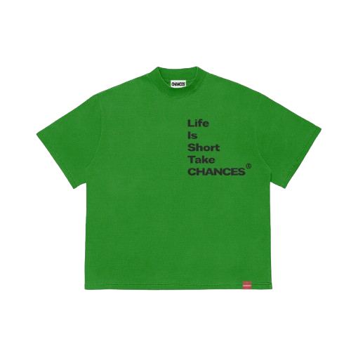 " Life Is Short Take Chances " T-shirt