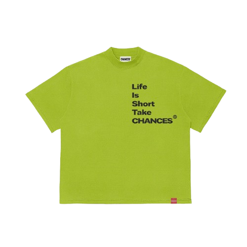 " Life Is Short Take Chances " T-shirt