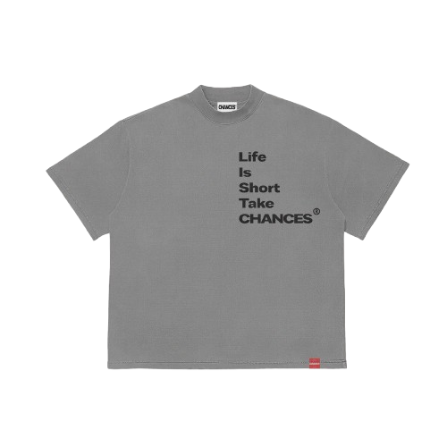 " Life Is Short Take Chances " T-shirt