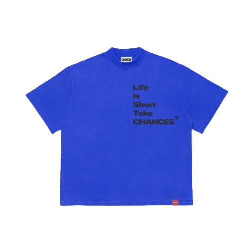 " Life Is Short Take Chances " T-shirt