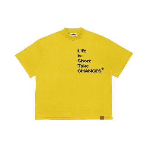 " Life Is Short Take Chances " T-shirt