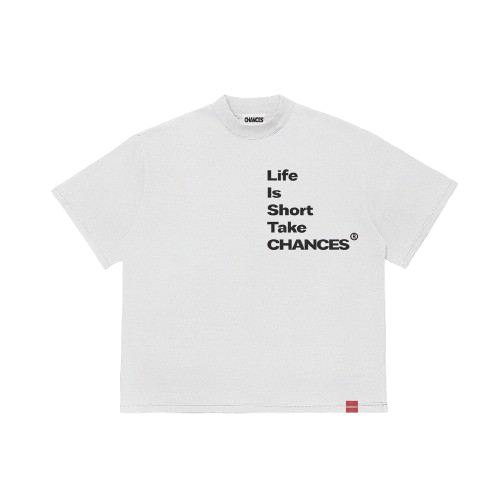 " Life Is Short Take Chances " T-shirt