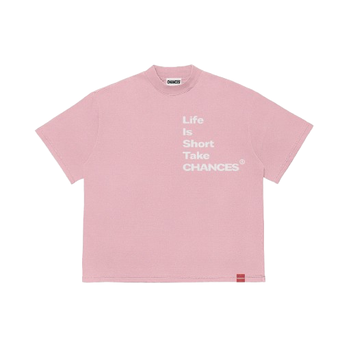 " Life Is Short Take Chances " T-shirt