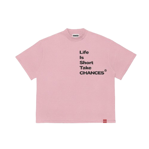 " Life Is Short Take Chances " T-shirt