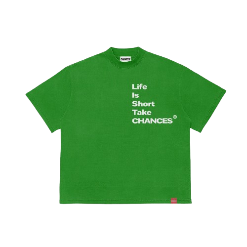 " Life Is Short Take Chances " T-shirt