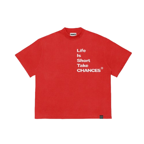 " Life Is Short Take Chances " T-shirt
