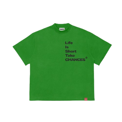 " Life Is Short Take Chances " T-shirt