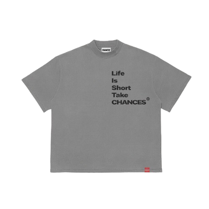 " Life Is Short Take Chances " T-shirt