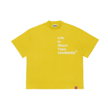 " Life Is Short Take Chances " T-shirt