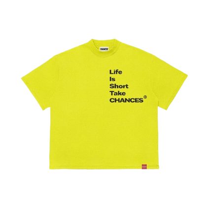 " Life Is Short Take Chances " T-shirt