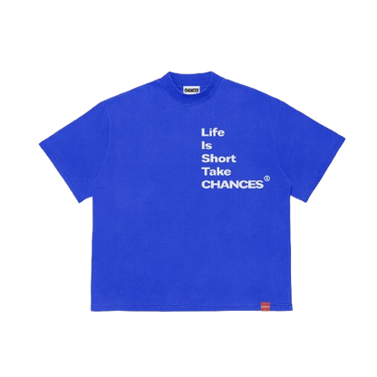" Life Is Short Take Chances " T-shirt
