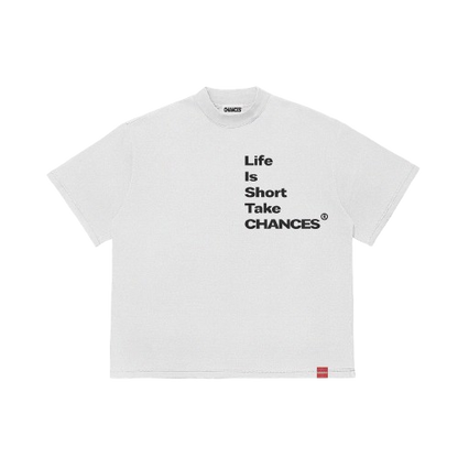 " Life Is Short Take Chances " T-shirt