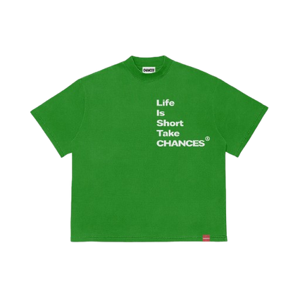 " Life Is Short Take Chances " T-shirt