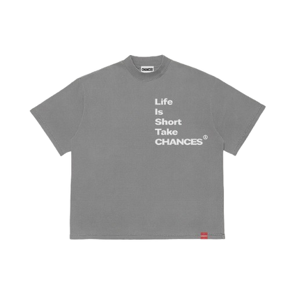 " Life Is Short Take Chances " T-shirt